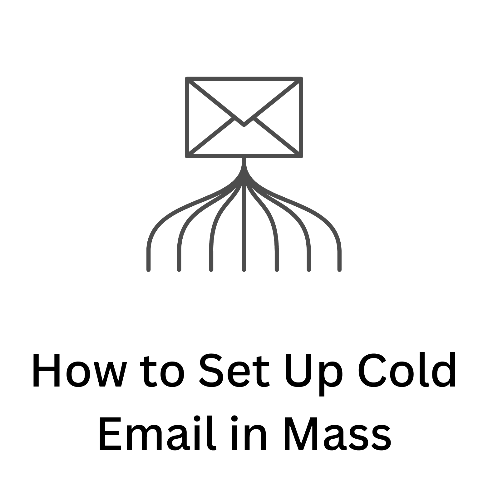 How to Set Up Cold Email in Mass