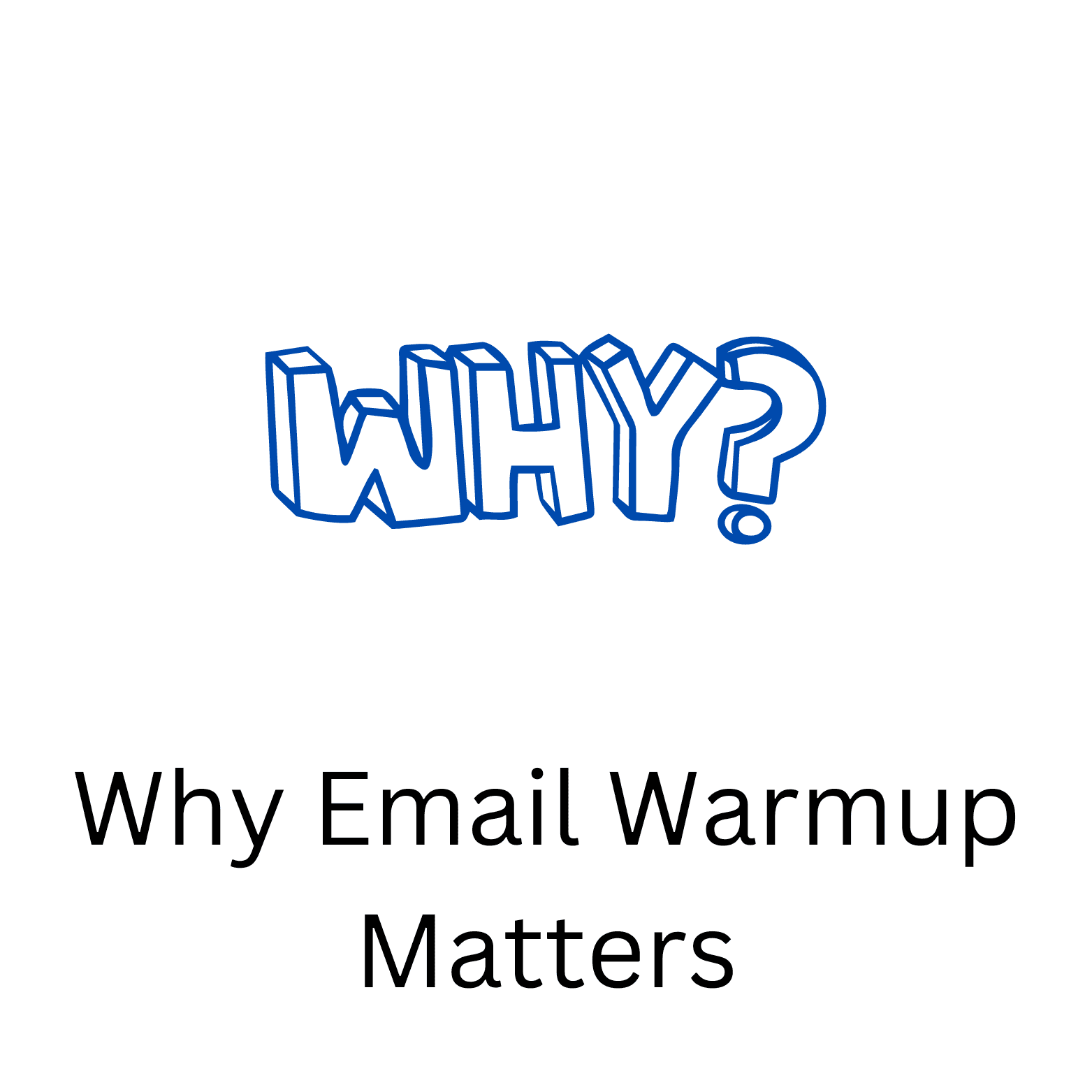 Why Email Warmup Matters