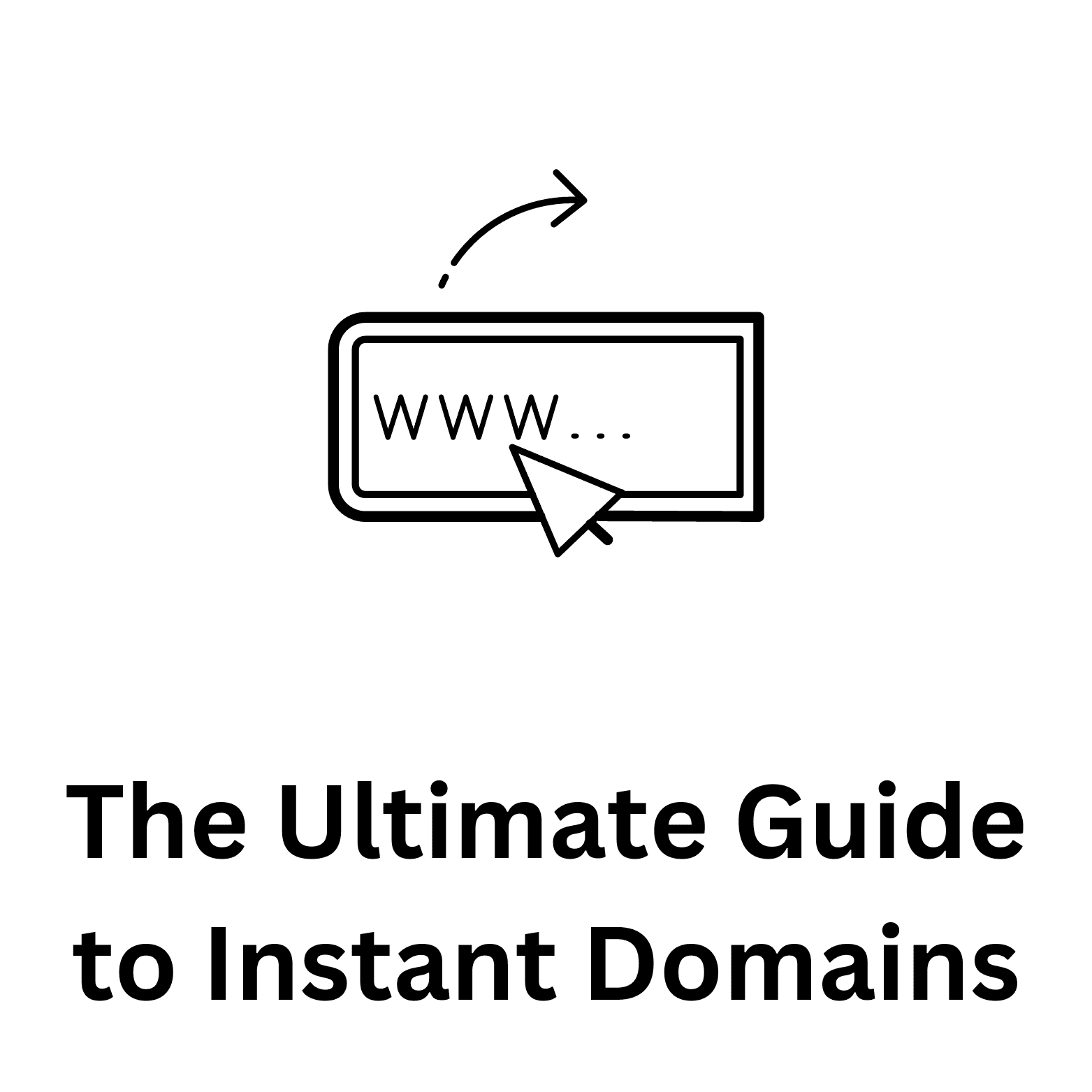 The Ultimate Guide to Instant Domains