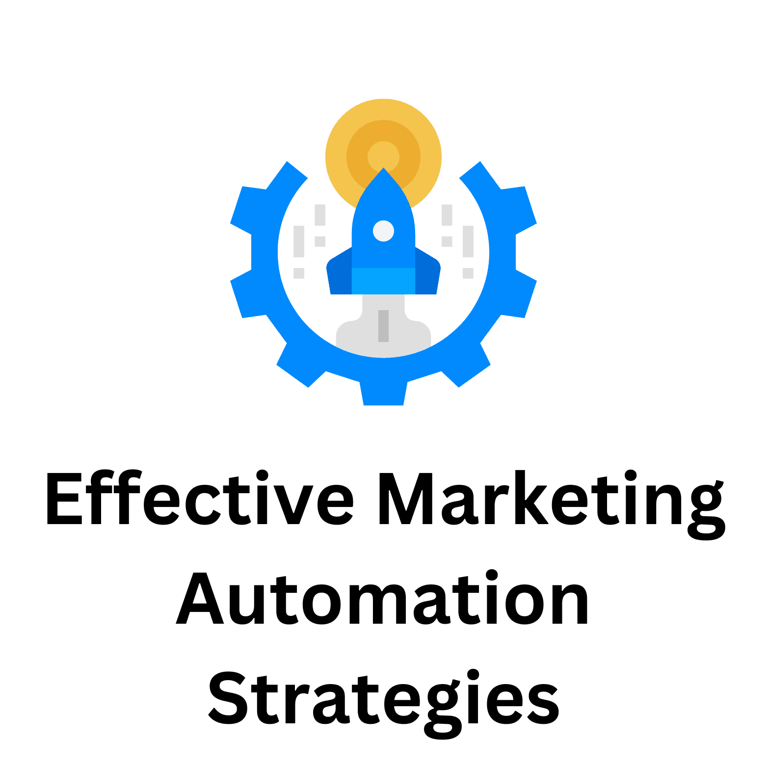 Effective Marketing Automation Strategies for Success