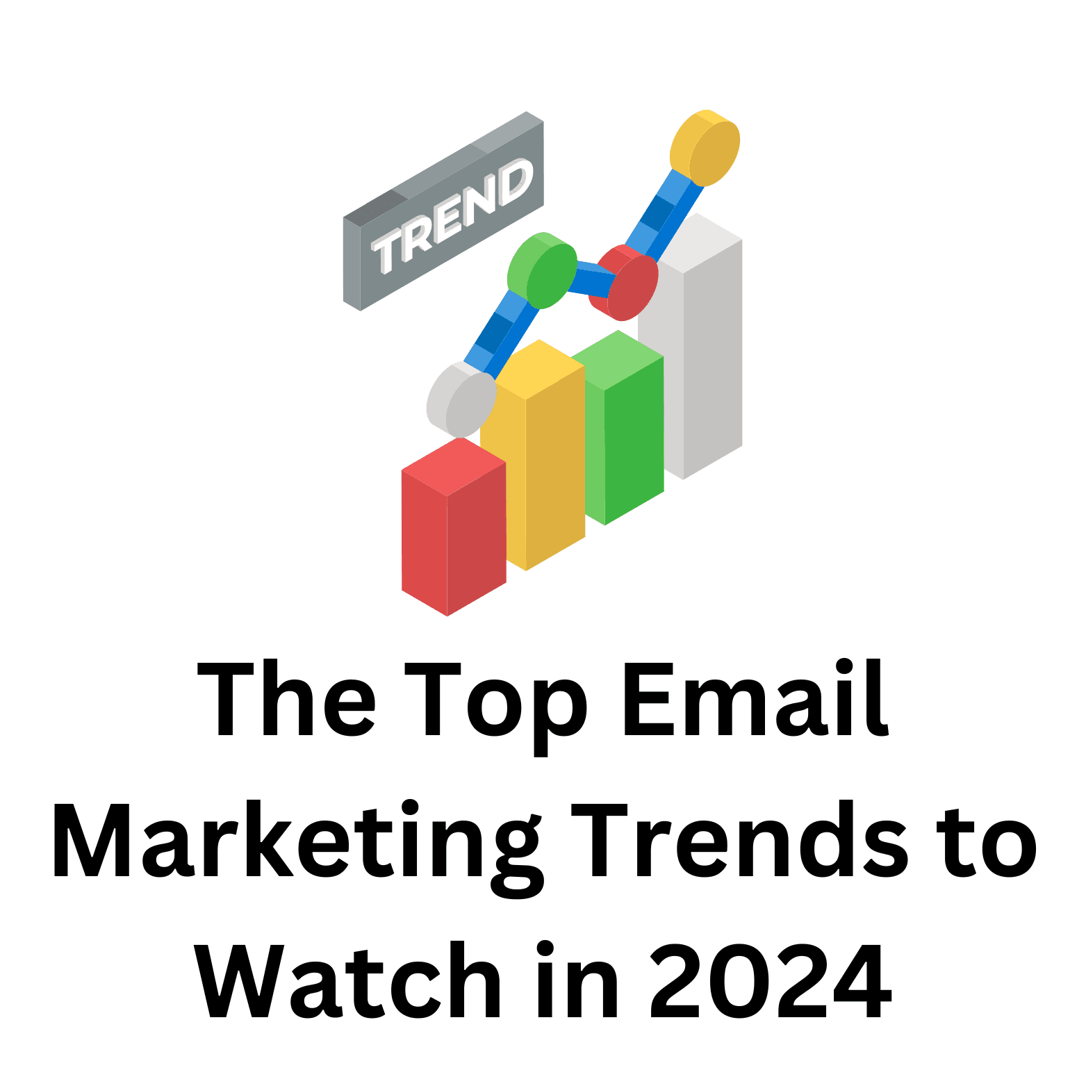 The Top Email Marketing Trends to Watch in 2024