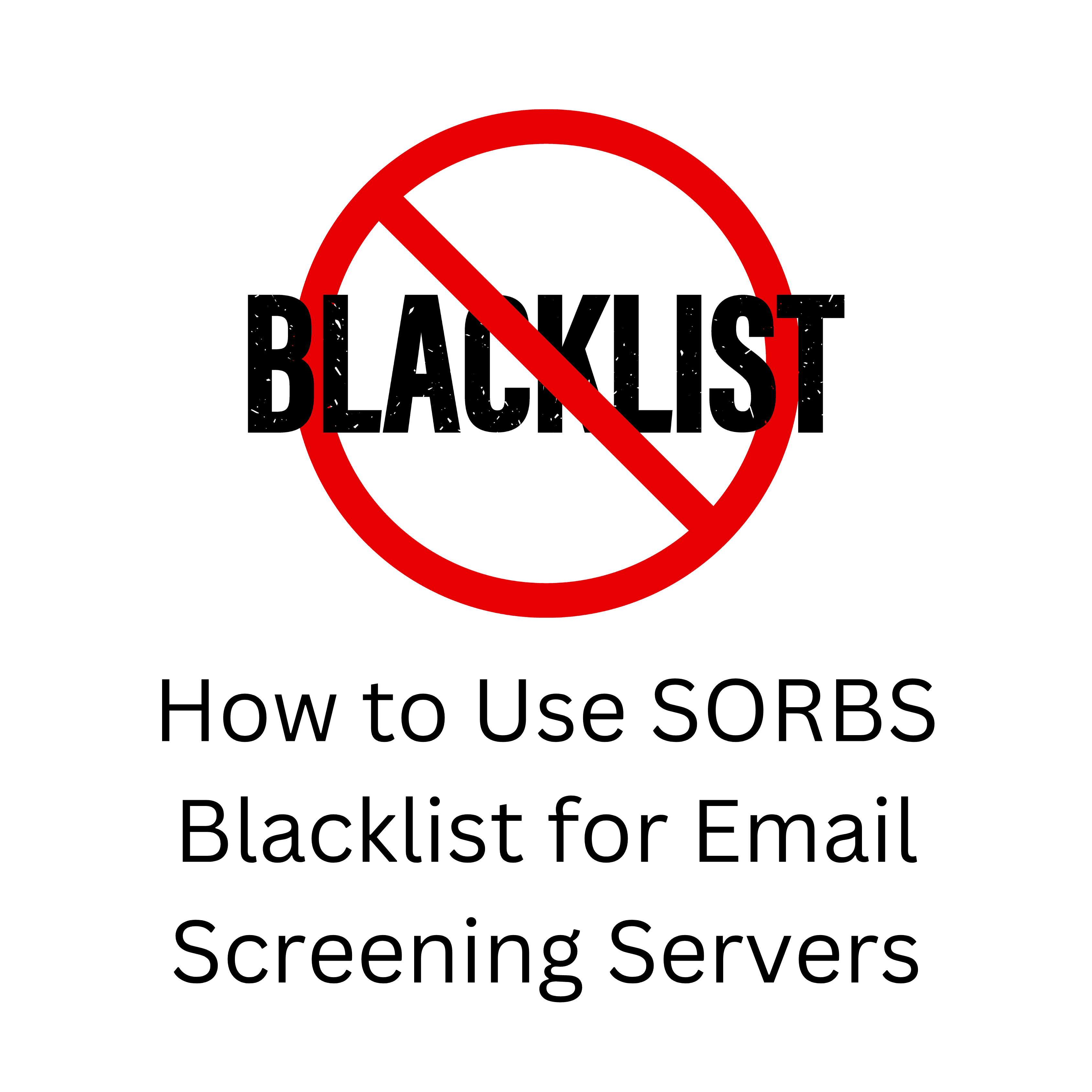 How to Use SORBS Blacklist for Email Screening Servers