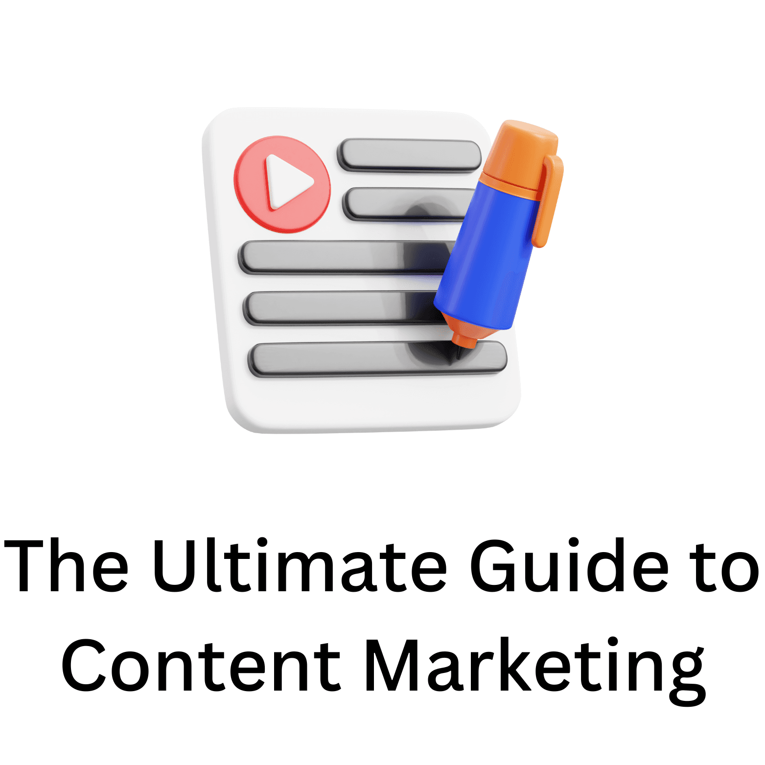 The Ultimate Guide to Content Marketing