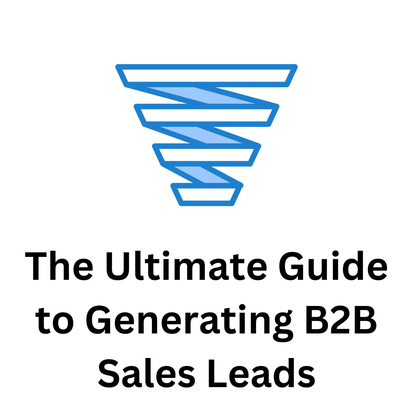 The Ultimate Guide to Generating B2B Sales Leads