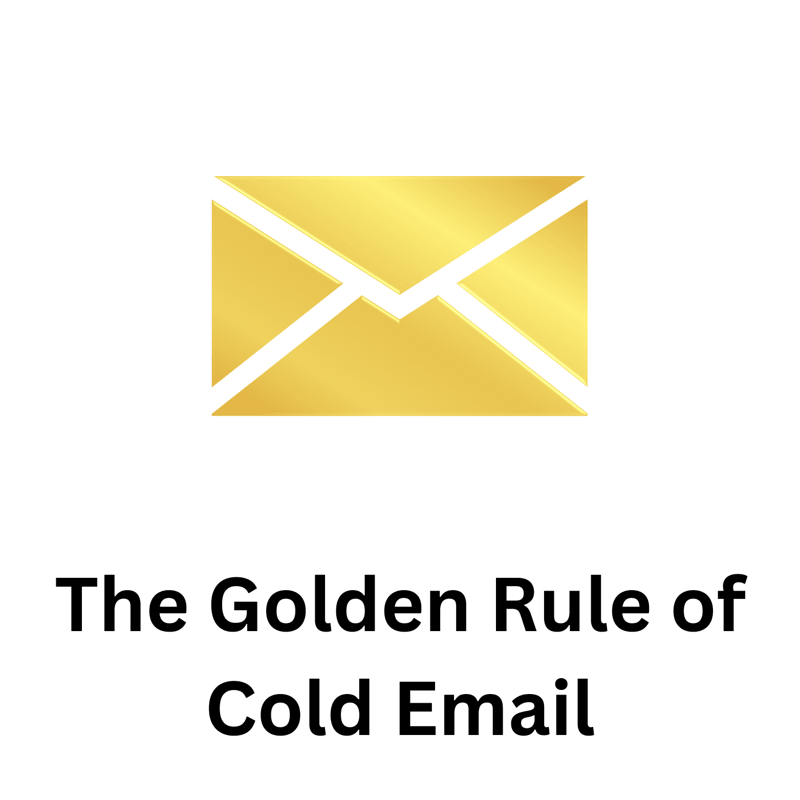 The Golden Rule of Cold Email: How to Craft Effective Outreach Messages