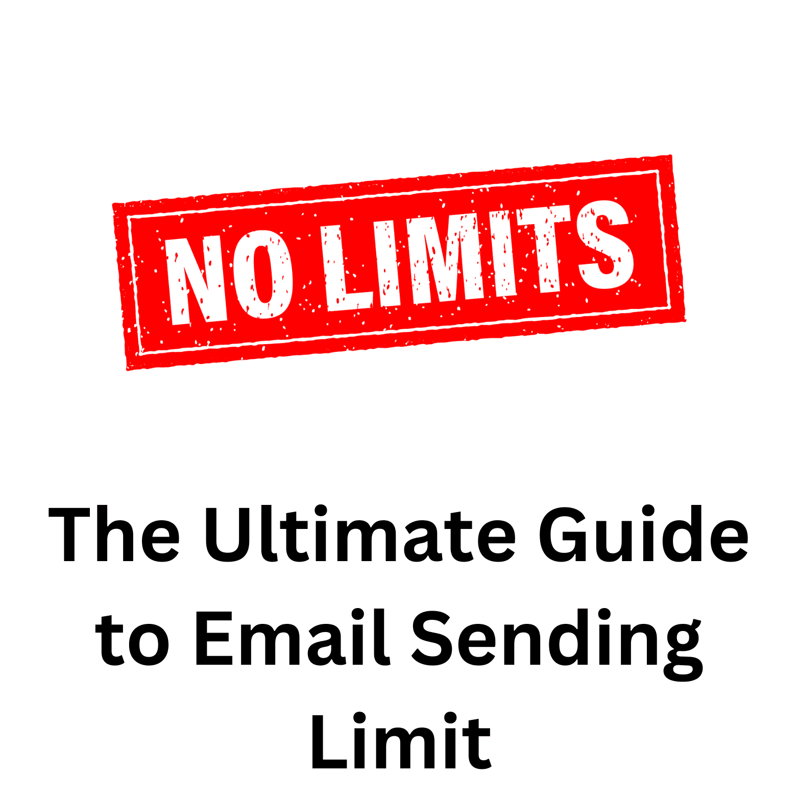 The Ultimate Guide to Email Sending Limit