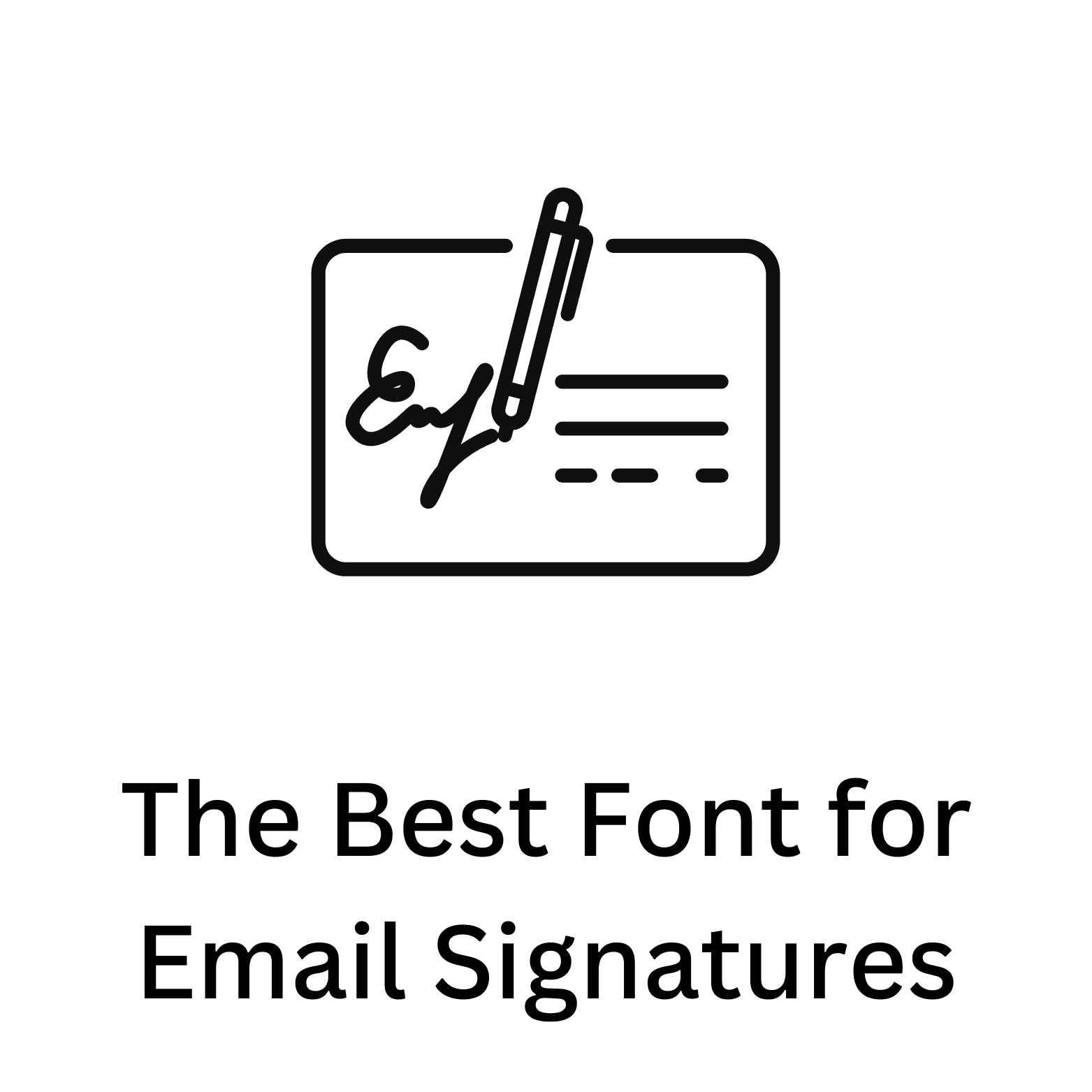 The Best Font for Email Signatures