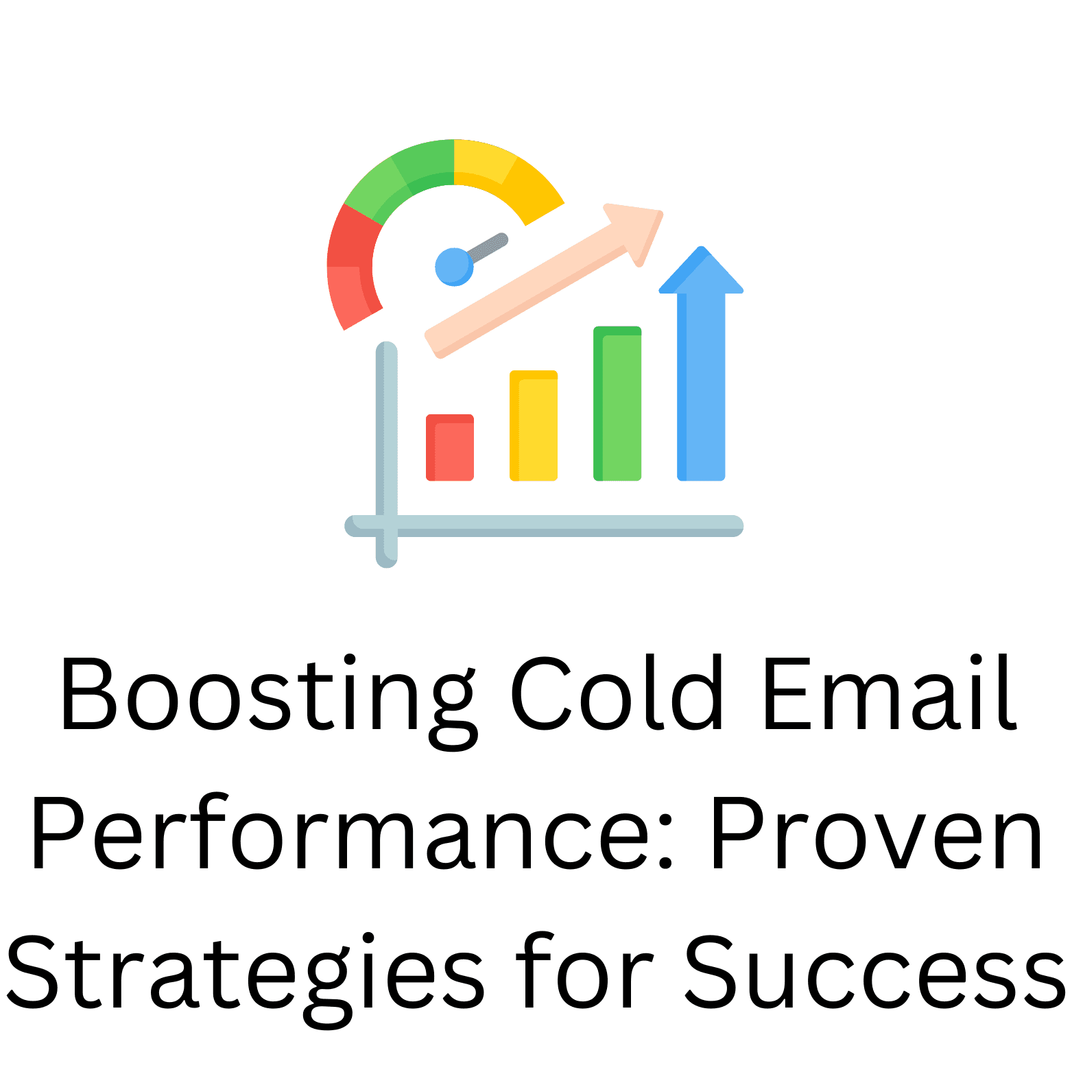 Boosting Cold Email Performance: Proven Strategies for Success