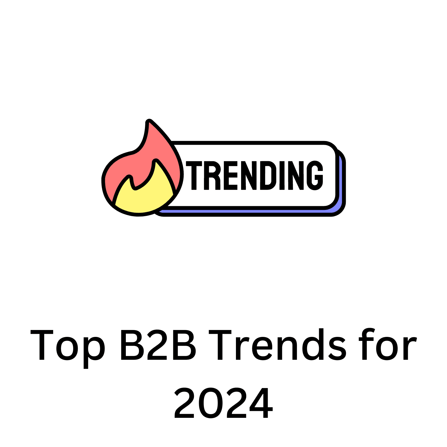 Top B2B Trends for 2024