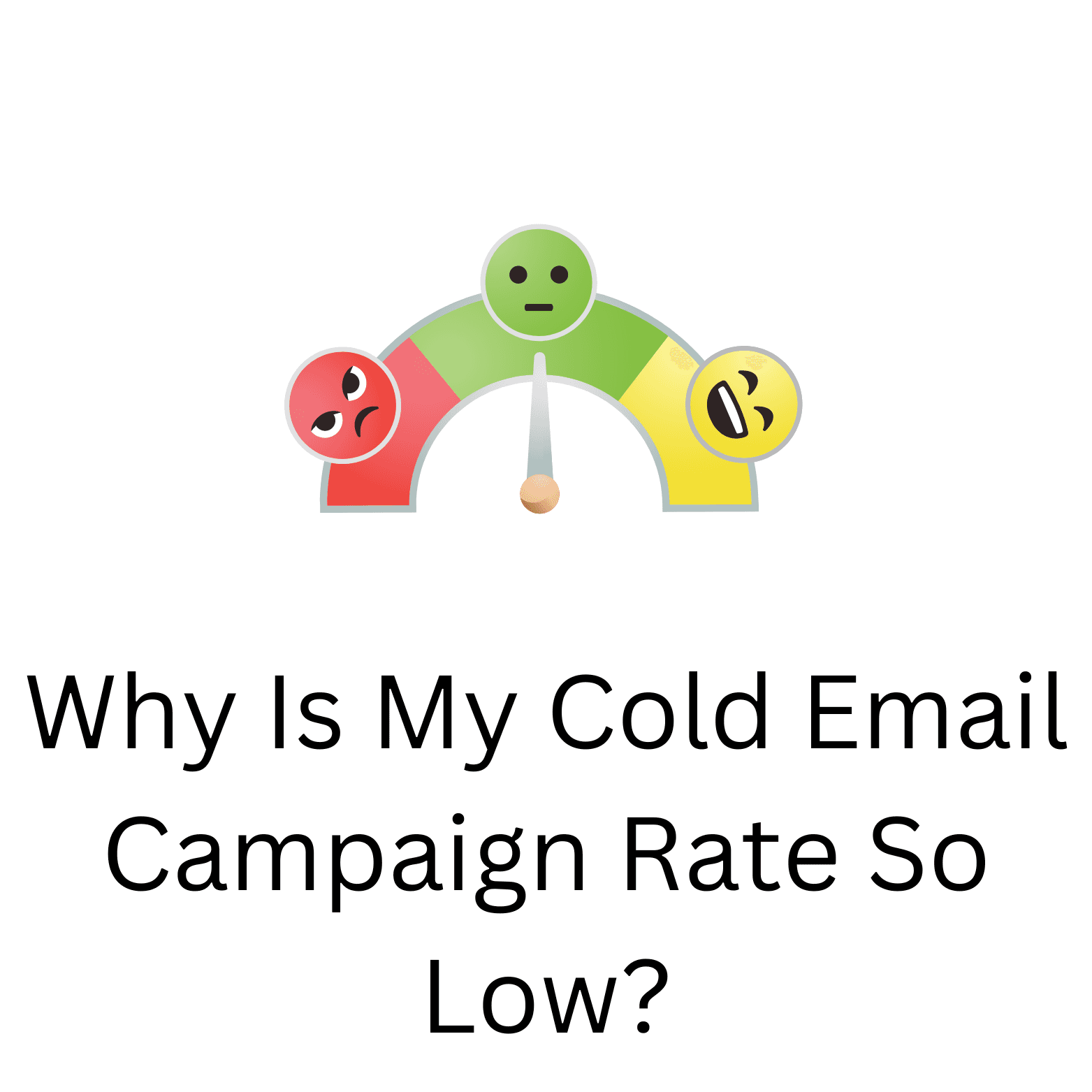 Why Is My Cold Email Campaign Rate So Low?