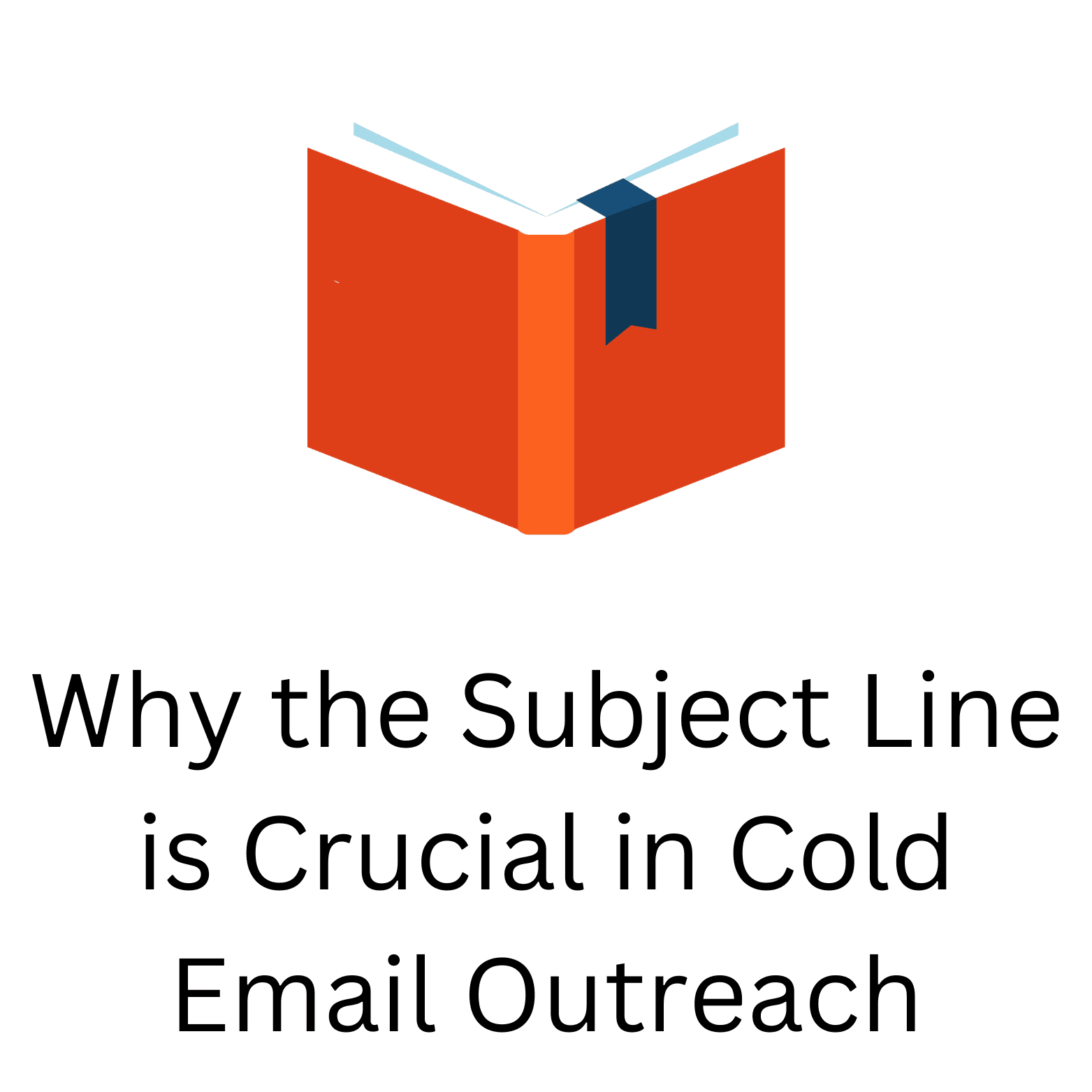 Why the Subject Line is Crucial in Cold Email Outreach