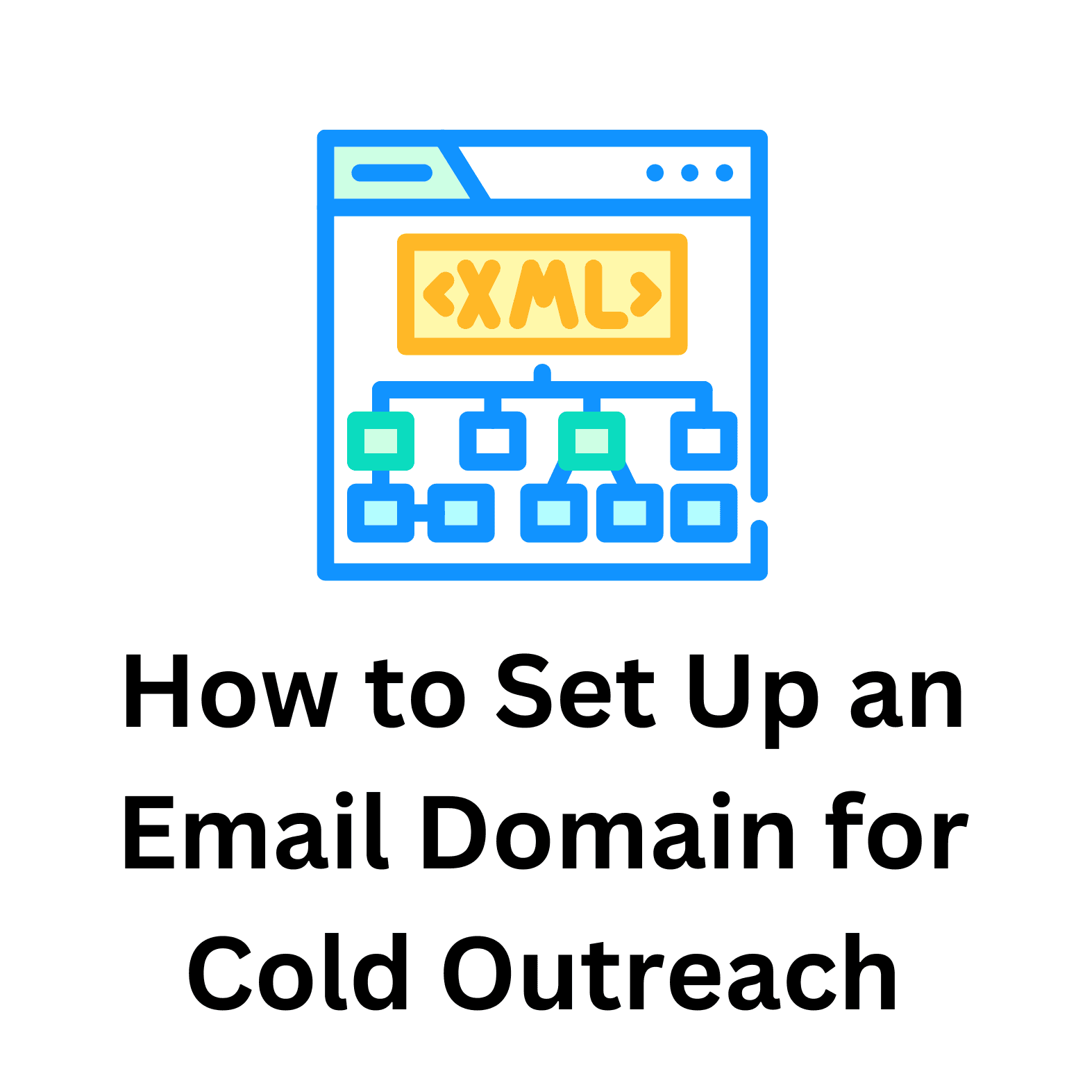 How to Set Up an Email Domain for Cold Outreach