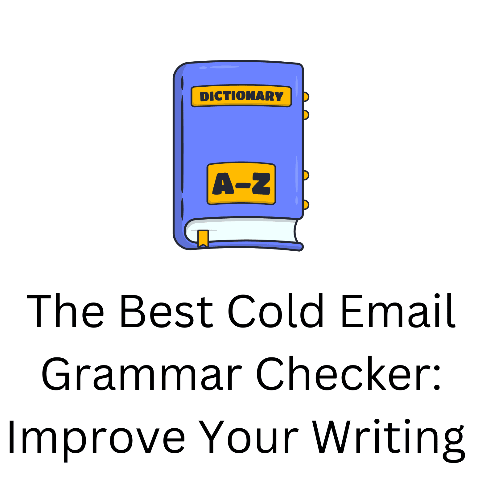 The Best Cold Email Grammar Checker: Improve Your Writing Today